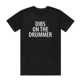 Dibs On The Drummer - Music T-Shirt - Black Backyard Tees
