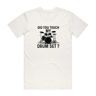 Did You Touch My Drum Set - Music T-Shirt - Natural Backyard Tees
