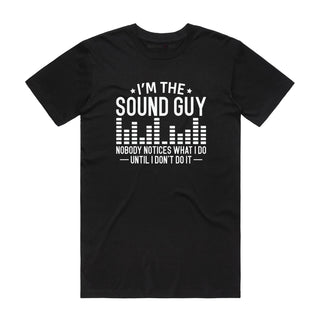 I'm The Sound Guy - Music T-Shirt - Black Backyard Tees