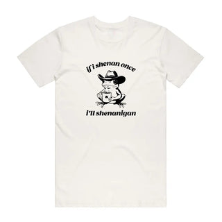 If I Shenan Once - Funny T-Shirt - Natural (Green Text) Backyard Tees