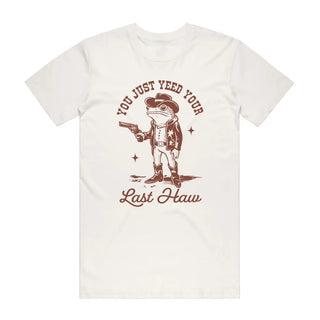 You Just Yeed Your Last Haw - Funny T-Shirt - Natural Backyard Tees